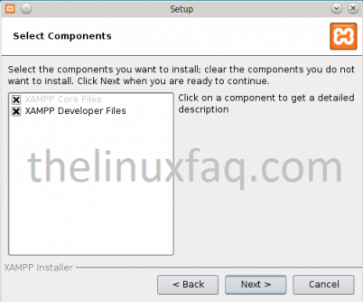 By default XAMPP Developer Files enabled, clear the component you don't want to install. Click on “Next” to continue